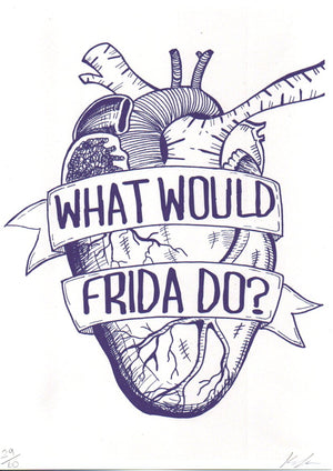 WHAT WOULD FRIDA DO? by Kirstin Bruges